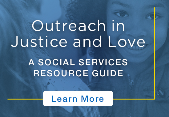 Outreach in Justice and Love - A Social Services Resource Guide - Click to Learn More